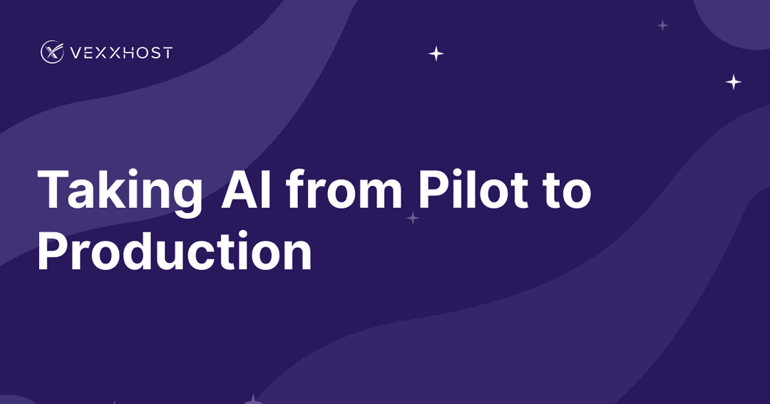 Taking AI from Pilot to Production