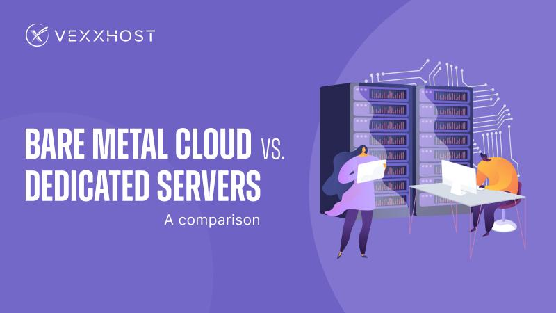 Bare Metal Cloud vs. Dedicated Servers - A Comparison