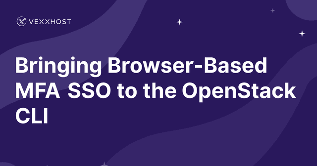 Bringing Browser-Based MFA SSO to the OpenStack CLI