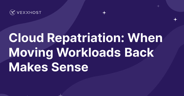 Cloud Repatriation: When Moving Workloads Back Makes Sense