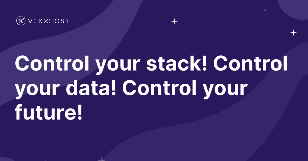 Control your stack! Control your data! Control your future! 