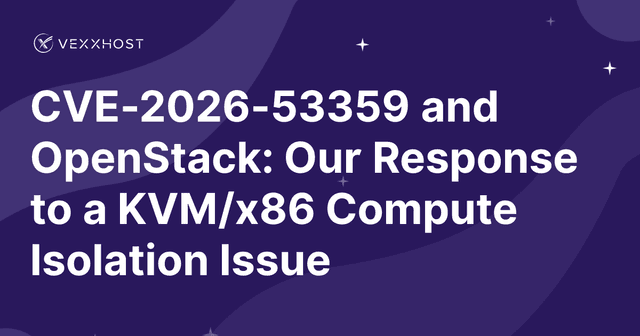 CVE-2026-53359 and OpenStack: Our Response to a KVM/x86 Compute Isolation Issue