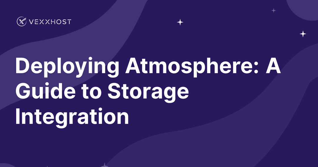 Deploying Atmosphere: A Guide to Storage Integration 