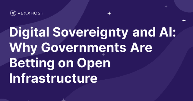 Digital Sovereignty and AI: Why Governments Are Betting on Open Infrastructure 