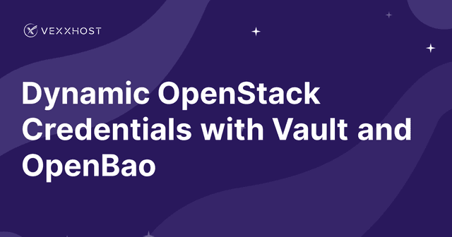 Dynamic OpenStack Credentials with Vault and OpenBao