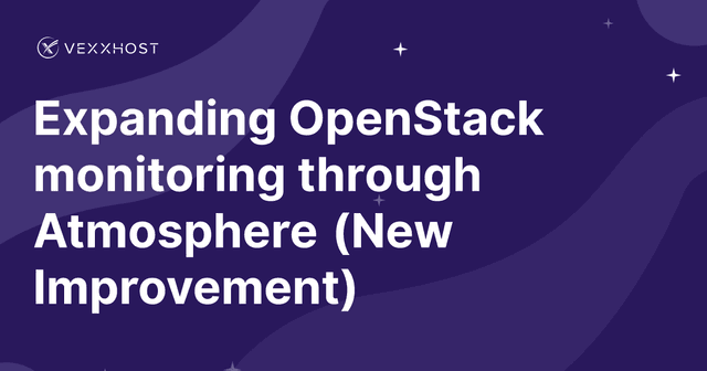 Expanding OpenStack monitoring through Atmosphere (New Improvement)