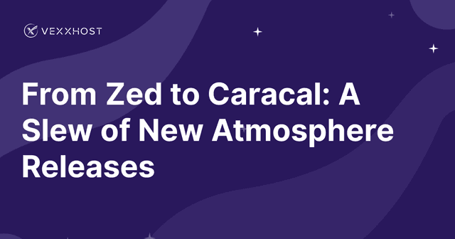 From Zed to Caracal: A Slew of New Atmosphere Releases