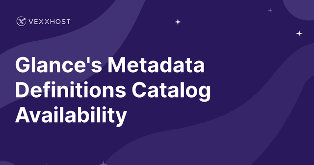 Glance's Metadata Definitions Catalog Availability