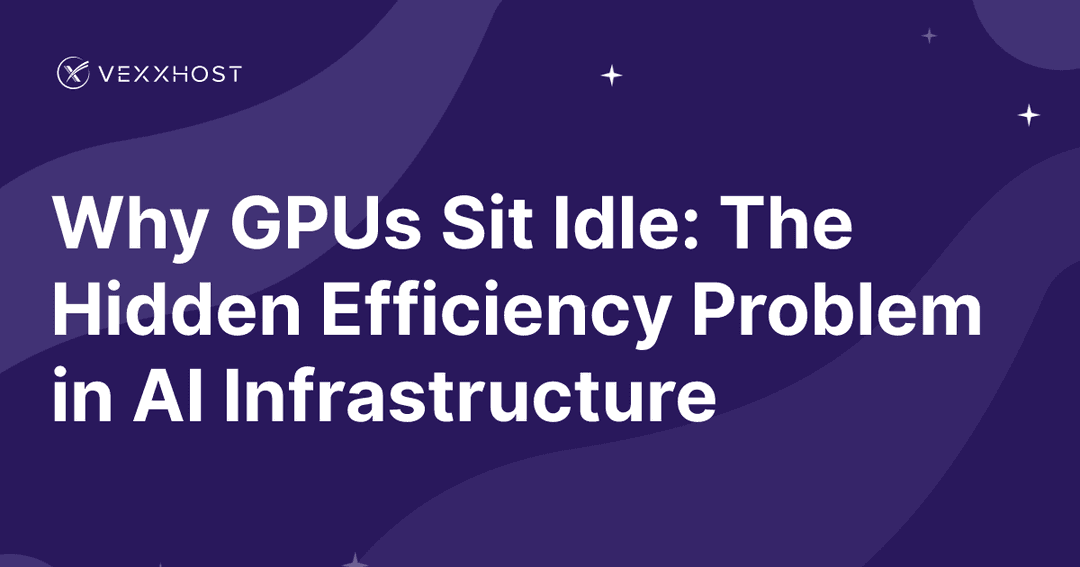 Why GPUs Sit Idle: The Hidden Efficiency Problem in AI Infrastructure 