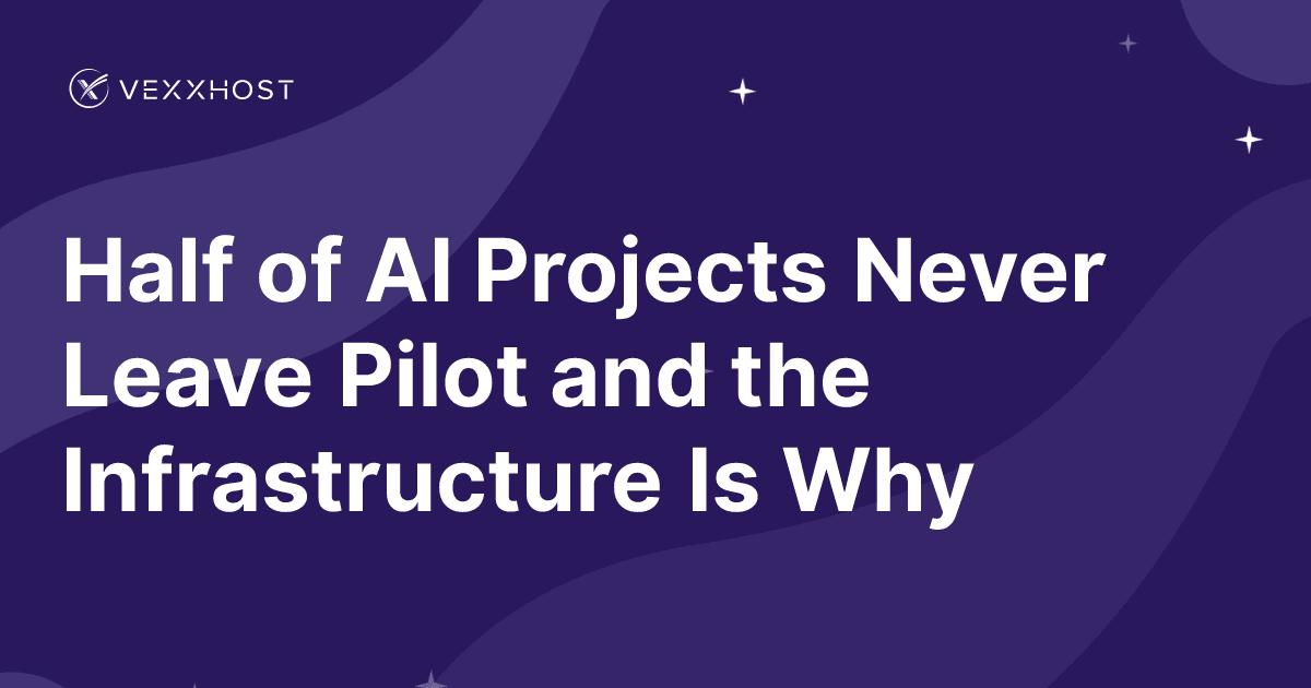 Half of AI Projects Never Leave Pilot and the Infrastructure Is Why
