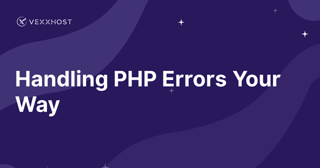 Handling PHP Errors Your Way