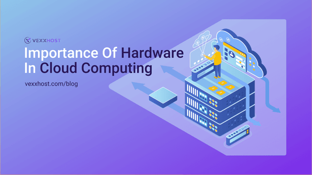 Importance Of Hardware In Cloud Computing