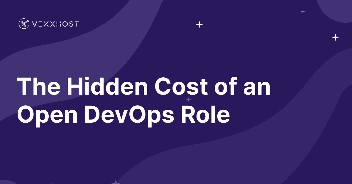 The Hidden Cost of an Open DevOps Role