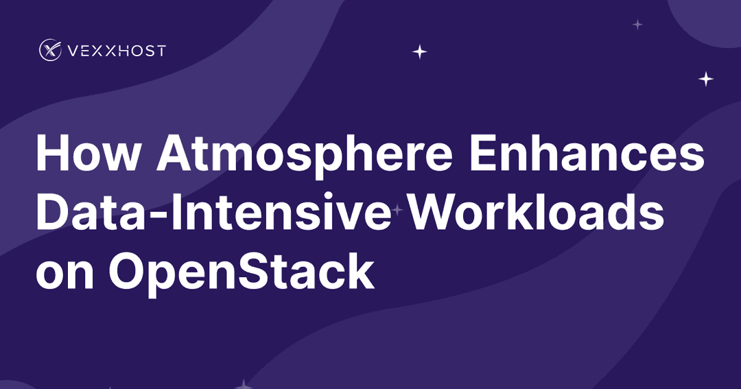 How Atmosphere Enhances Data-Intensive Workloads on OpenStack 