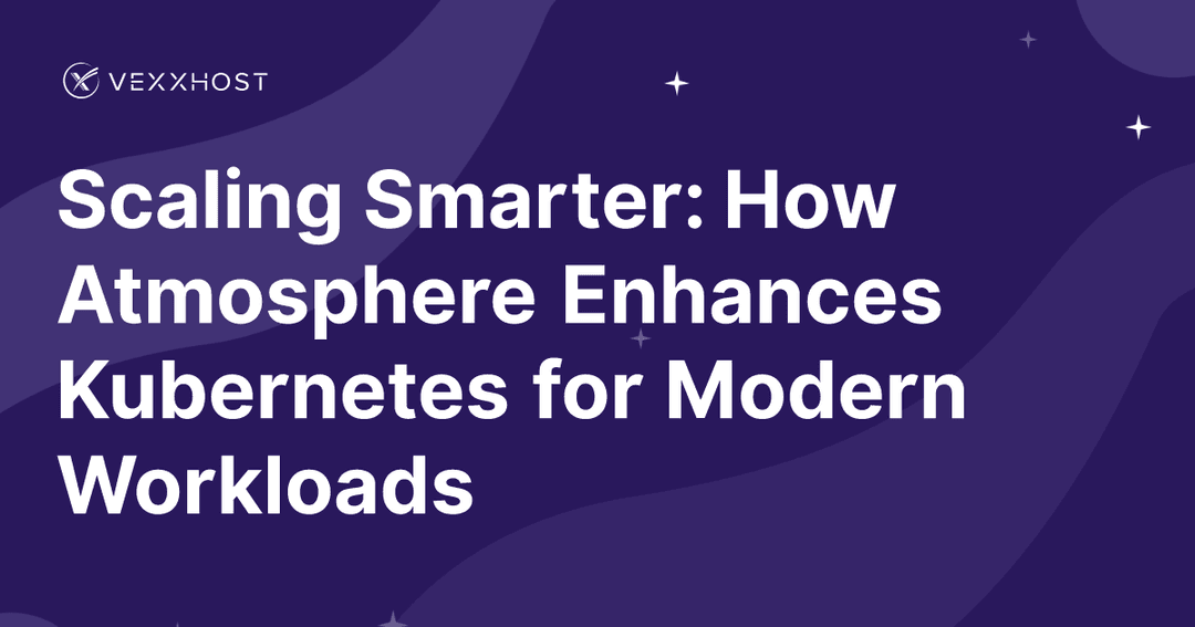 Scaling Smarter: How Atmosphere Enhances Kubernetes for Modern Workloads