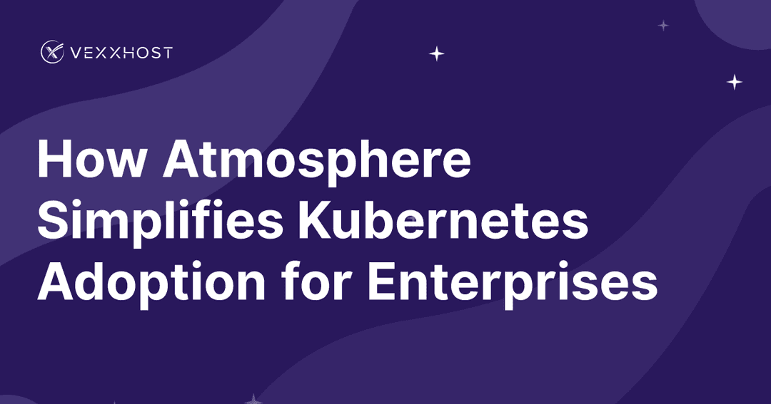 How Atmosphere Simplifies Kubernetes Adoption for Enterprises 