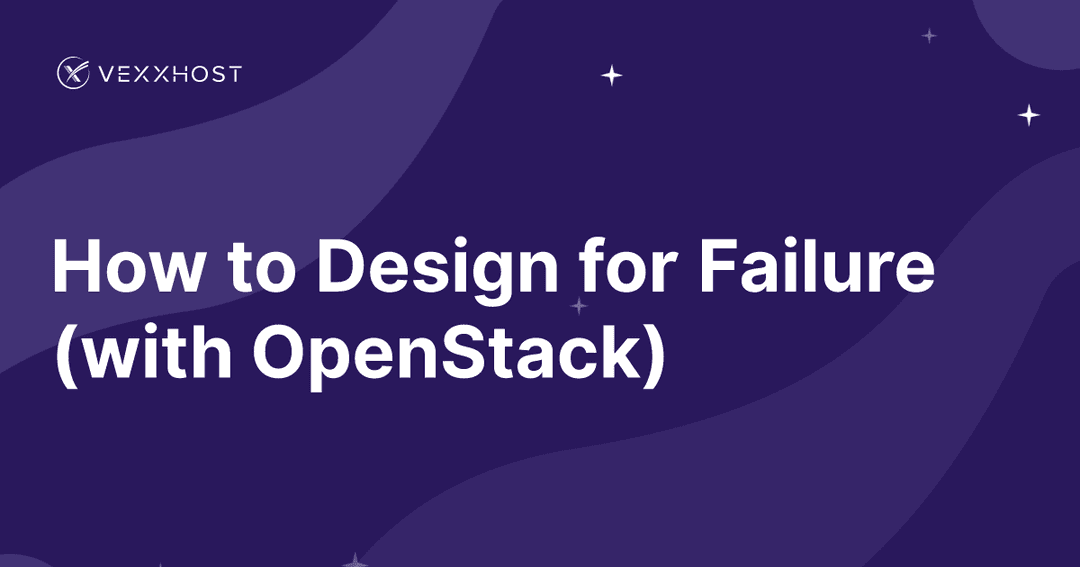 How to Design for Failure (with OpenStack)