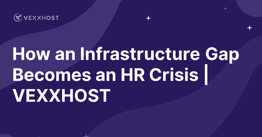 How an Infrastructure Gap Becomes an HR Crisis