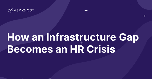 How an Infrastructure Gap Becomes an HR Crisis