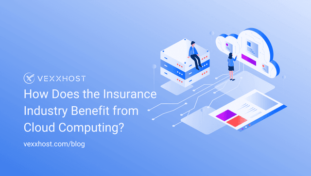 How Does the Insurance Industry Benefit from Cloud Computing
