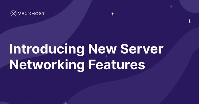 Introducing New Server Networking Features