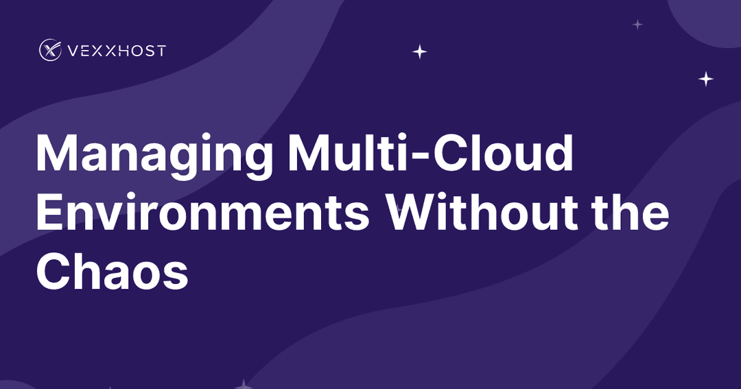 Managing Multi-Cloud Environments Without the Chaos 