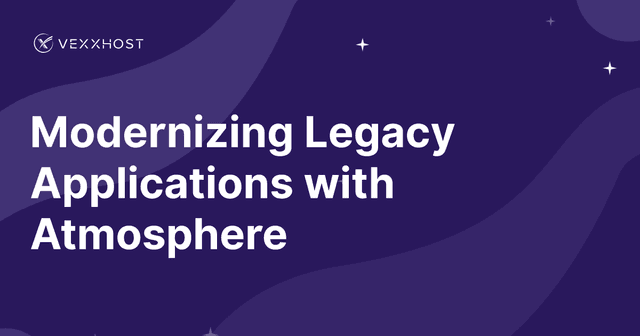 Modernizing Legacy Applications with Atmosphere