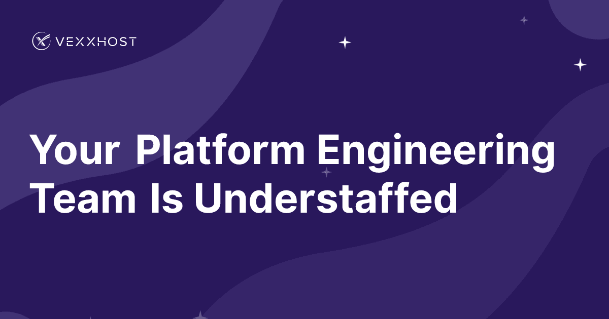 Your Platform Engineering Team Is Understaffed