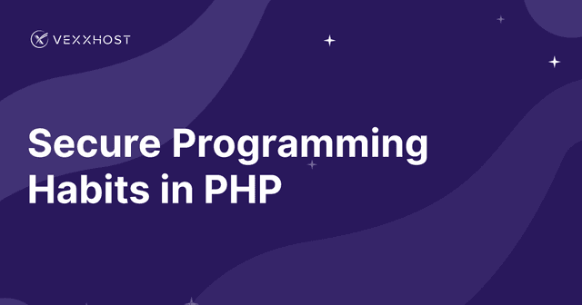 Secure Programming Habits in PHP