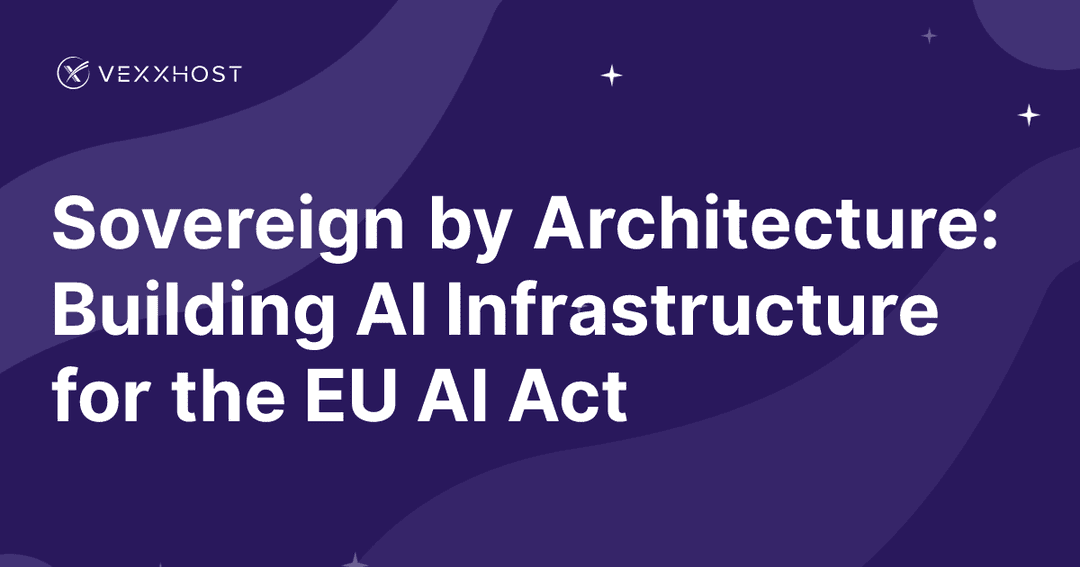 Sovereign by Architecture: Building AI Infrastructure for the EU AI Act 