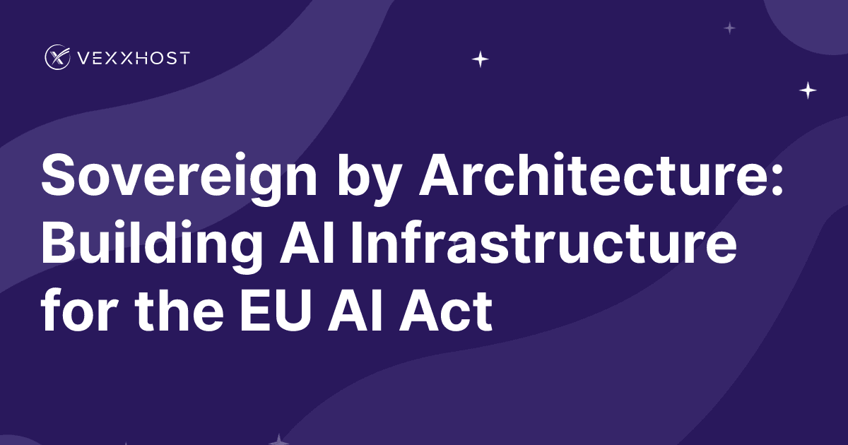 Sovereign by Architecture: Building AI Infrastructure for the EU AI Act 