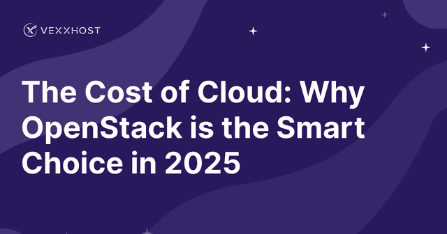The Cost of Cloud: Why OpenStack is the Smart Choice in 2025