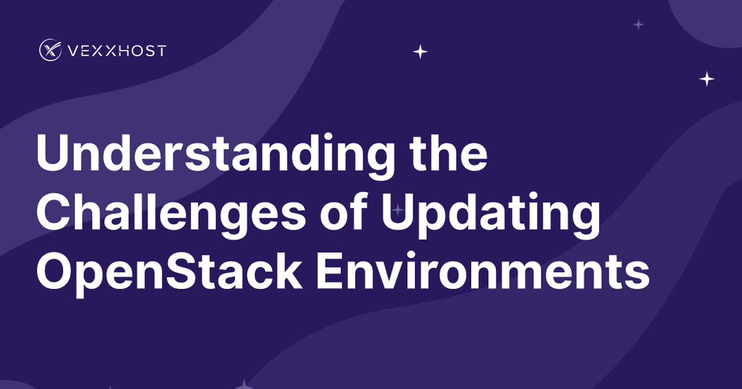 Understanding the Challenges of Updating OpenStack Environments 
