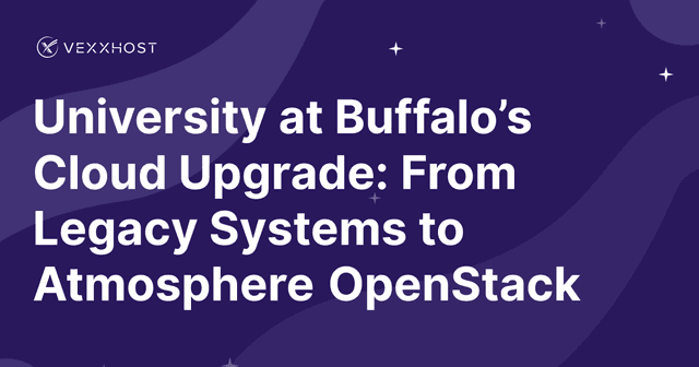 University at Buffalo’s Cloud Upgrade: From Legacy Systems to Atmosphere OpenStack 