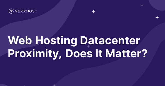 Web Hosting Datacenter Proximity, Does It Matter?