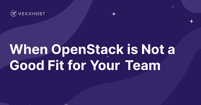 When OpenStack is Not a Good Fit for Your Team