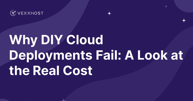 Why DIY Cloud Deployments Fail: A Look at the Real Cost 