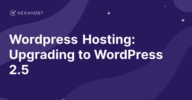 Wordpress Hosting: Upgrading to WordPress 2.5