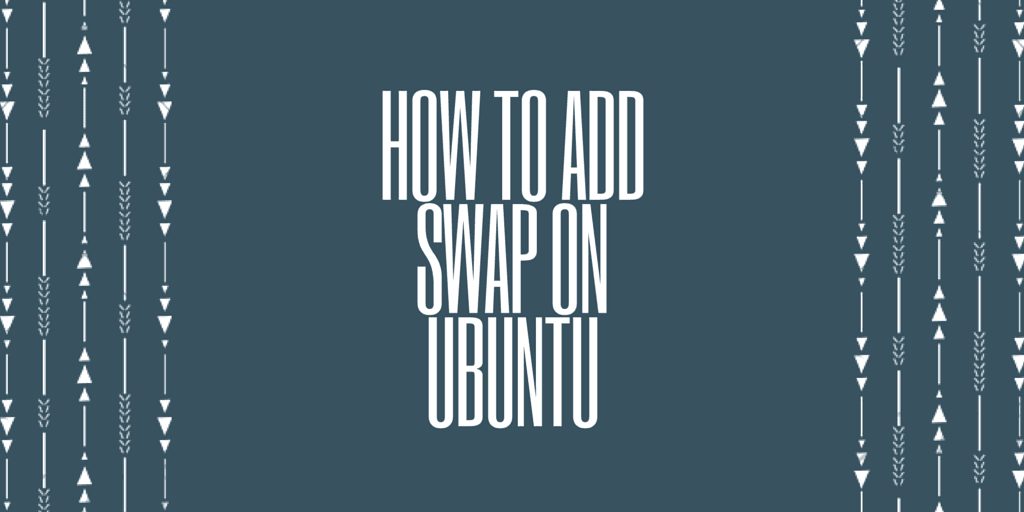 How to Add Swap on Ubuntu.