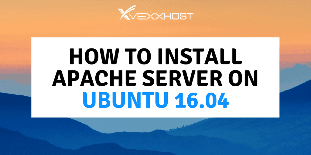 How To: Install Apache Server On Ubuntu 16.04.