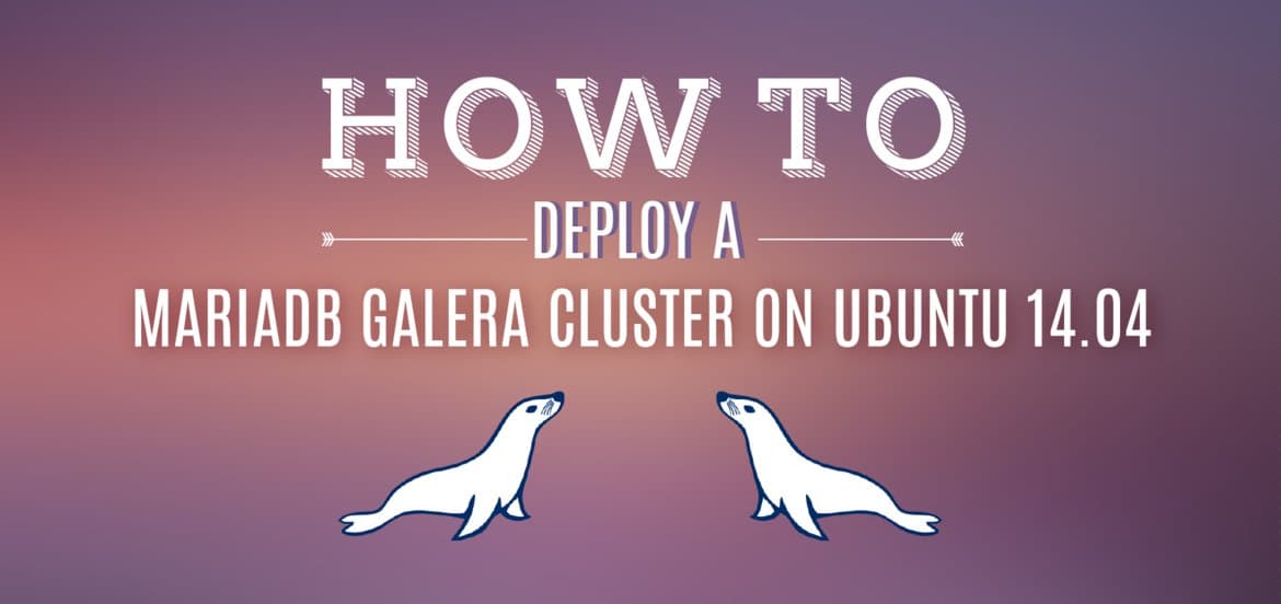 How to deploy a MariaDB Galera cluster on Ubuntu 14.04.