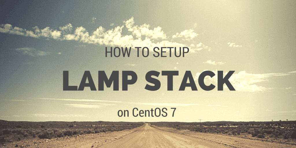 How To setup LAMP stack on CentOS 7.