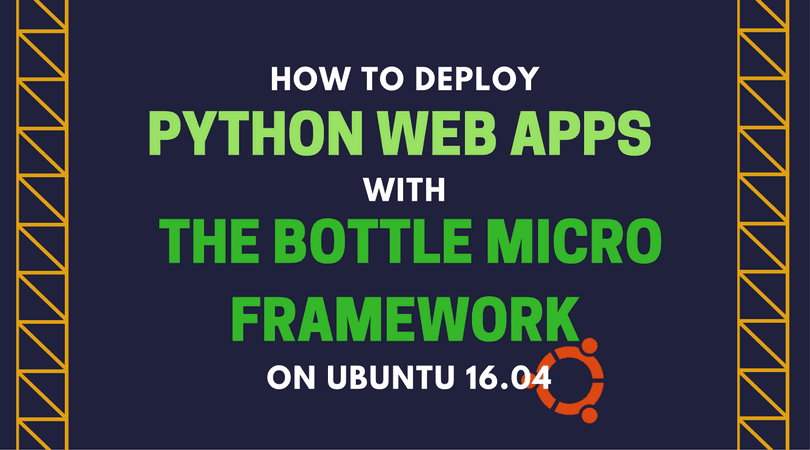 How To Deploy Python Web Applications with Bottle Micro Framework on Ubuntu 16.04.