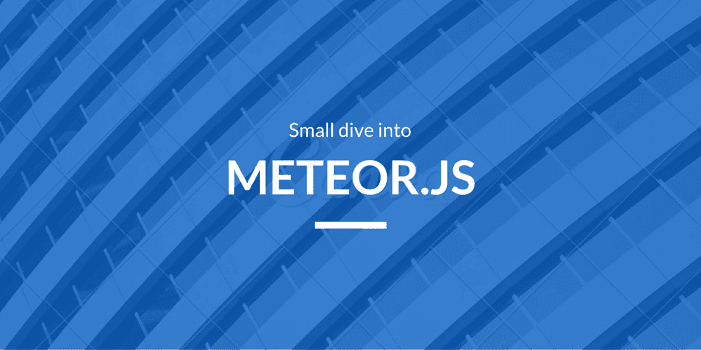 Small Dive Into Meteor.JS.