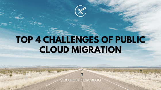 Top 4 Challenges Of Public Cloud Migration