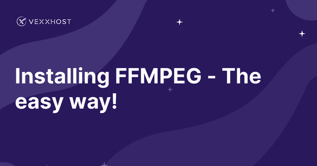 Installing FFMPEG - The easy way!