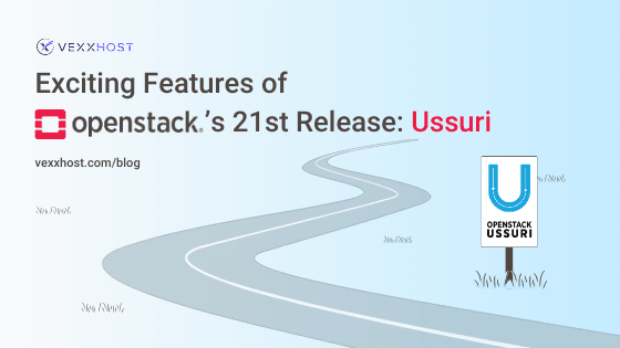 Exciting Features of OpenStack's 21st Release: Ussuri