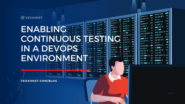 Enabling Continuous Testing In A DevOps Environment