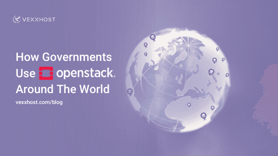 How Governments Use OpenStack Around The World