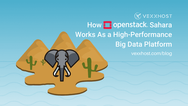 How OpenStack Sahara Works As a High-Performance Big Data Platform